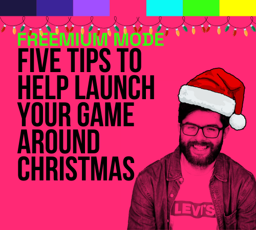 FREEMIUM MODE: Five PR Tips to help Launch Your Game Around Christmas